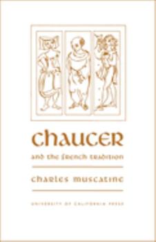 Paperback Chaucer and the French Tradition: A Study in Style and Meaning Book