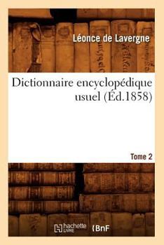 Paperback Dictionnaire Encyclopédique Usuel. Tome 2 (Éd.1858) [French] Book