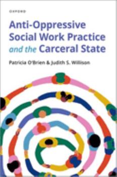 Paperback Anti-Oppressive Social Work Practice and the Carceral State Book