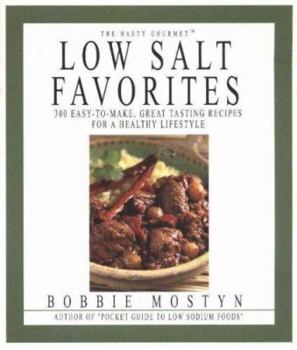 Paperback The Hasty Gourmet Low Salt Favorites: 300 Easy-To-Make, Great-Tasting Recipes for a Healthy Lifestyle Book