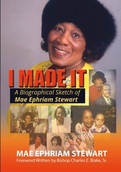 Paperback I Made It: A Biographical Sketch of Mae Ephriam Stewart Book