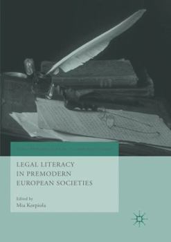 Legal Literacy in Premodern European Societies - Book  of the World Histories of Crime, Culture and Violence