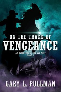 Paperback On the Track of Vengeance (An Adventure of the Old West) Book