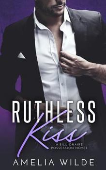 Paperback Ruthless Kiss: A Billionaire Possession Novel Book