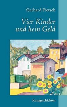 Paperback Vier Kinder und kein Geld: Kurzgeschichten [German] Book
