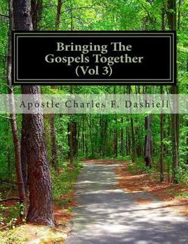 Paperback Bringing the Gospels Together (Vol 3): Bringing the Gospels Together (Vol 3) Book