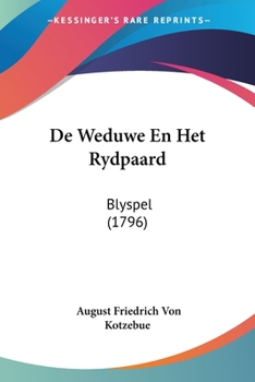 Paperback De Weduwe En Het Rydpaard: Blyspel (1796) [Chinese] Book
