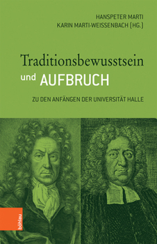Hardcover Traditionsbewusstsein Und Aufbruch: Zu Den Anfangen Der Universitat Halle [German] Book