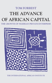 Hardcover The Advance of African Capital: The Growth of Nigerian Private Enterprise Book