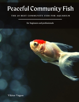 Paperback Peaceful Community Fish: The 20 Best Community Fish for Aquarium Book