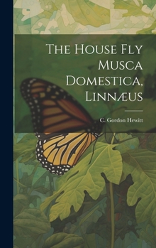 Hardcover The House fly Musca Domestica, Linnæus Book