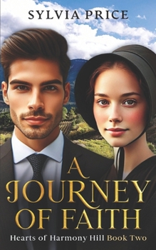A Journey of Faith (Hearts of Harmony Hill Book Two): An Amish Romance