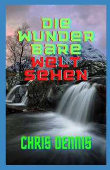 Paperback Die wunderbare Welt sehen [German] Book