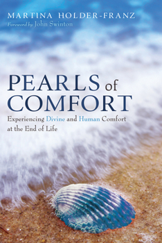 Pearls of Comfort: Experiencing Divine and Human Comfort at the End of Life