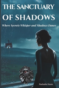 Paperback The Sanctuary of Shadows: Where Secrets Whisper and Shadows Dance Book