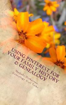 Paperback Using Pinterest For Your Family History & Genealogy Book