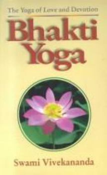 Paperback Bhakti-Yoga: The Yoga of Love and Devotion Book