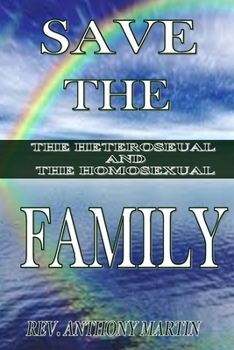 Paperback Save The Family The Heterosexual And The Homosexual Book