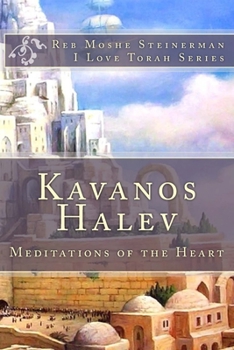 Kavanos Halev: Meditations of the Heart (I Love Torah Series)
