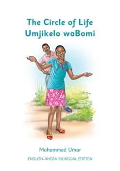 The Circle of Life: English - Xhosa Bilingual Edition (Xhosa Edition)
