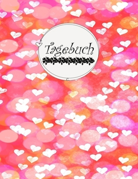 Tagebuch: Herzen (Großes Tagebuch Punktraster) 150 numerierte Seiten mit Softcover glänzend / Heart / Diary II Dein täglicher Begleiter @Cherieeearts (German Edition)