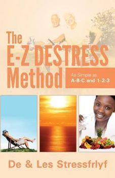 Paperback The E-Z Destress Method as simple as ABC and 123 Book