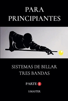 Paperback Para Principiantes - Sistemas De Billar Tres Bandas - Parte 1 [Spanish] Book
