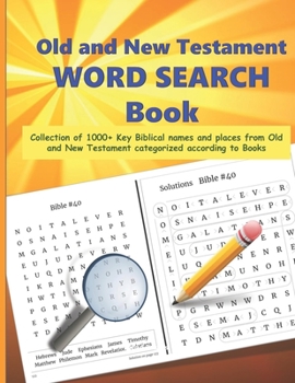 Paperback Old and New Testament WORD SEARCH Book: Collection of 1000+ Key Biblical names and places from Old and New Testament categorized according to Books - [Large Print] Book