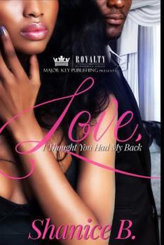 Paperback Love, I Thought You Had My Back: An Urban Romance Book