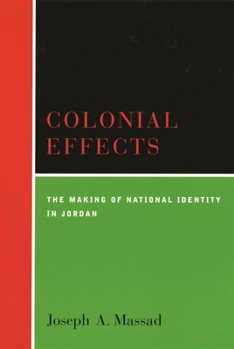 Paperback Colonial Effects: The Making of National Identity in Jordan Book