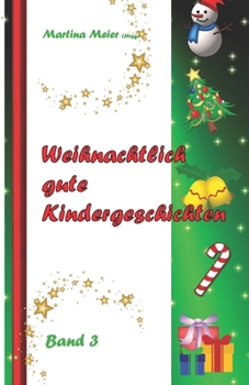 Paperback Weihnachtlich gute Kindergeschichten: Band 3 [German] Book