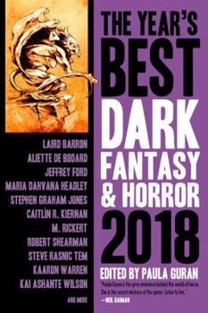 The Year’s Best Dark Fantasy & Horror 2018 Edition - Book  of the Year's Best Dark Fantasy & Horror