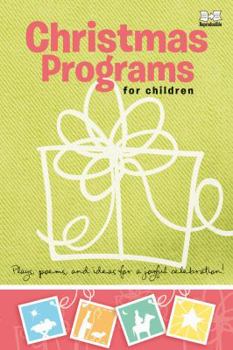 Paperback Christmas Programs for Children: Plays, poems, and ideas for a joyful celebration! (Holiday Program Books) Book