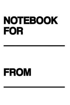 Paperback Notebook For... From...: Notebook - Diary - School - Gift - Squared - 6 x 9 inch Book