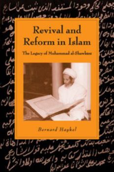 Revival and Reform in Islam : The Legacy of Muhammad al-Shawkani