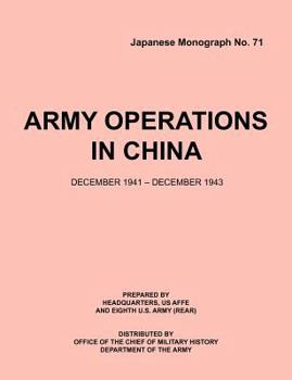 Paperback Army Operations in China, December 1941-December 1943 (Japanese Monograph 71) Book