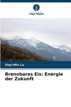 Brennbares Eis: Energie der Zukunft