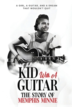 Paperback Kid with a Guitar: The Story of Memphis Minnie Book