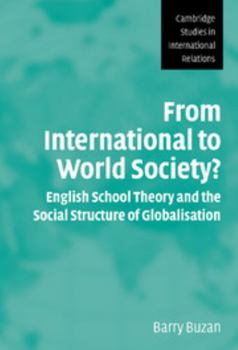 Hardcover From International to World Society?: English School Theory and the Social Structure of Globalisation Book