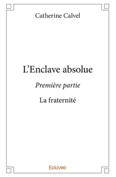 Paperback L'Enclave absolue - Tome 1 [French] Book