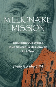 Paperback MILLIONAIRE MISSION: Changing Our World One Generous Millionaire At A Time Book