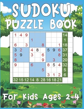 Sudoku Puzzle Book For Kids Ages 2-4: 250 Sudoku Puzzles For Kids Easy - Hard - A Brain Game For Smart Kids - sudoku for kids ages 2-4