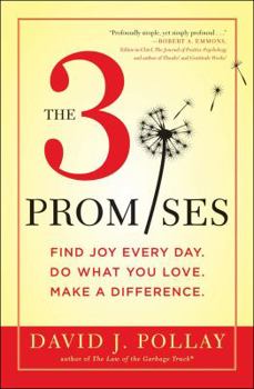 Hardcover The 3 Promises: Find Joy Every Day. Do What You Love. Make a Difference. Book