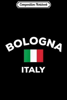 Composition Notebook: Bologna Italy Flag Italia Italian Tourist Souvenir  Journal/Notebook Blank Lined Ruled 6x9 100 Pages