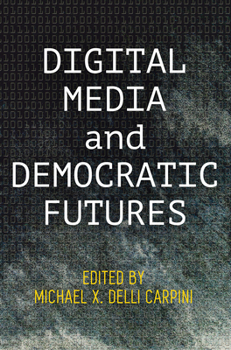 Hardcover Digital Media and Democratic Futures Book