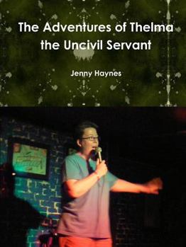 Paperback The Adventures of Thelma the Uncivil Servant Book
