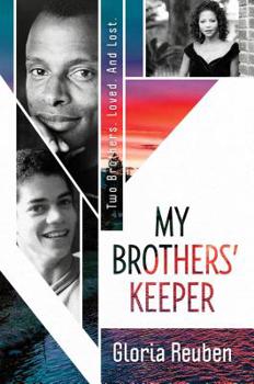 My Brothers' Keeper: Two Brothers. Loved. And Lost.