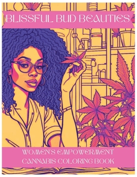 Paperback Blissful Bud Beauties: Women's Cannabis Coloring Book