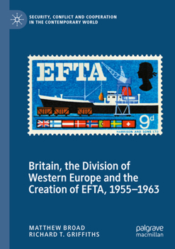 Paperback Britain, the Division of Western Europe and the Creation of Efta, 1955-1963 Book