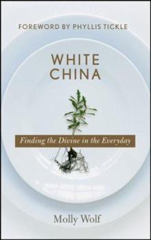 Paperback White China: Finding the Divine in the Everyday Book